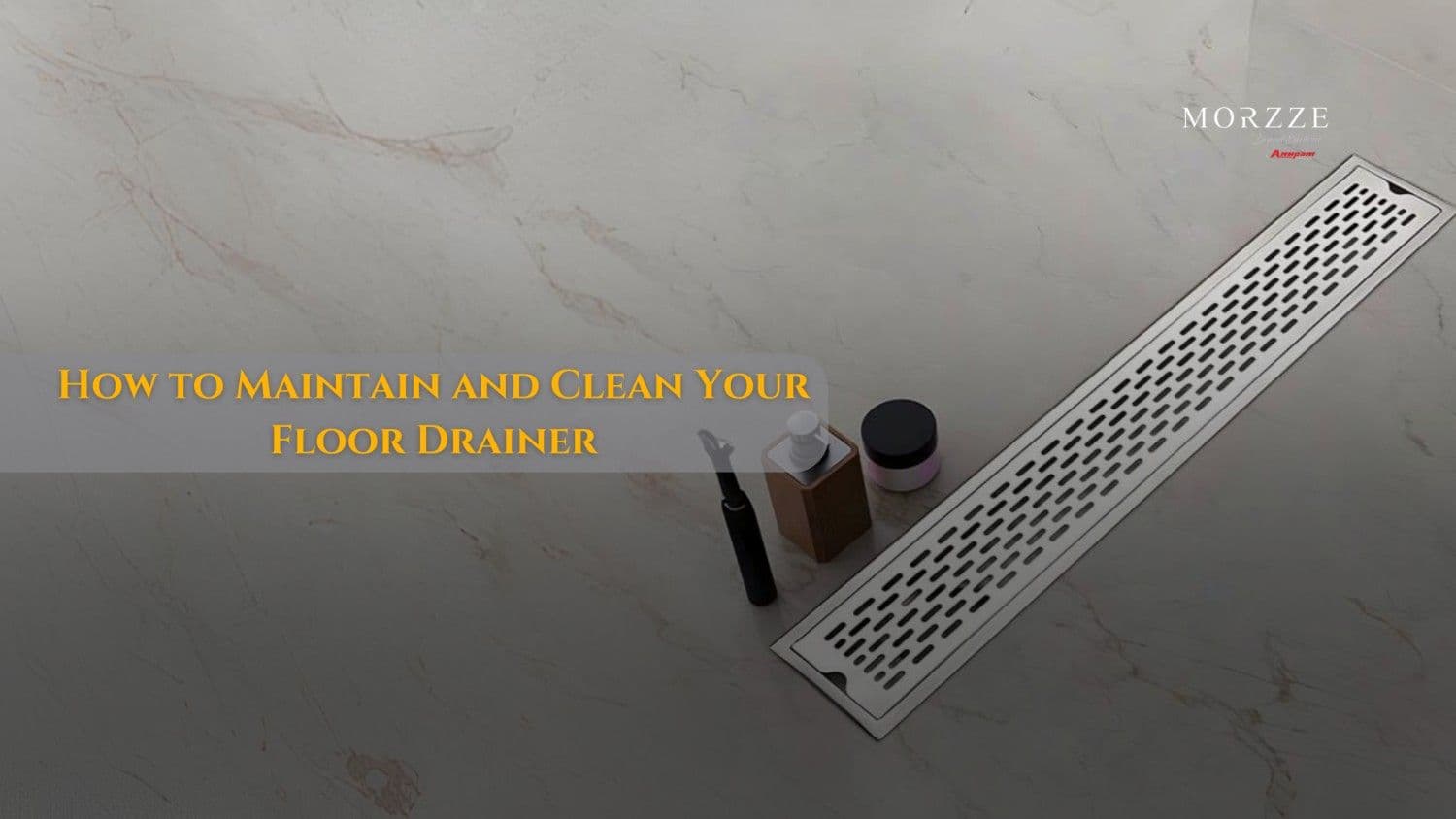 how to maintain and clean your floor drainer